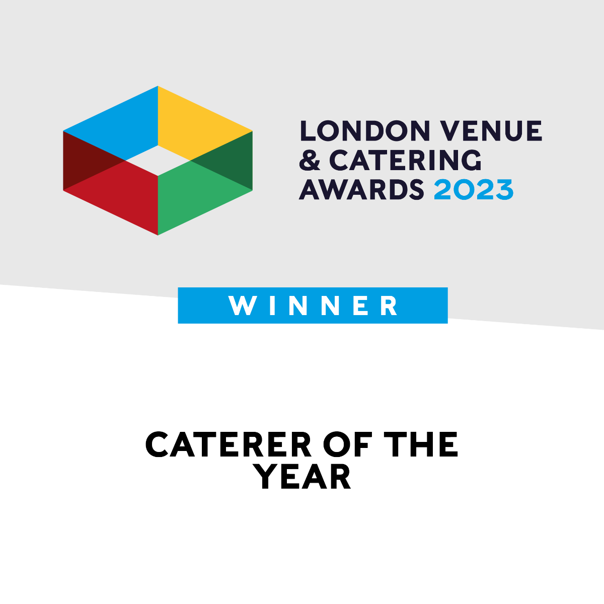 Awarded Caterer of the Year at the London Venue & Catering Awards 2023. 